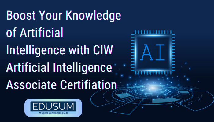 Boost Your Knowledge of Artificial Intelligence with CIW Artificial Intelligence Associate Certifiation