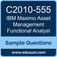 Maximo Asset Management Functional Analyst Dumps, C2010-555 Dumps, C2010-555 PDF, Maximo Asset Management Functional Analyst VCE, IBM C2010-555 VCE