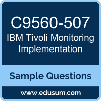 Tivoli Monitoring Implementation Dumps, C9560-507 Dumps, C9560-507 PDF, Tivoli Monitoring Implementation VCE, IBM C9560-507 VCE