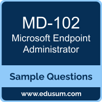 Endpoint Administrator Dumps, MD-102 Dumps, MD-102 PDF, Endpoint Administrator VCE, Microsoft MD-102 VCE, Microsoft MCA Microsoft 365 Endpoint Administrator Administrator PDF