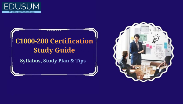 Promotional banner showing C1000-200 Certification Study Guide - Syllabus, Study Plan and Tips with EduSum branding and an illustration of professionals discussing concepts on a whiteboard.