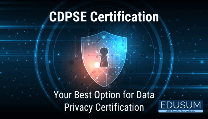 Study Guide to Crushing the ISACA CDPSE Exam | EDUSUM