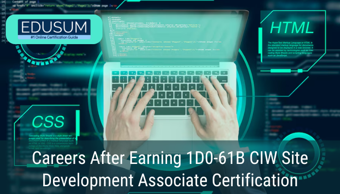 Careers After Earning 1D0-61B CIW Site Development Associate Certification