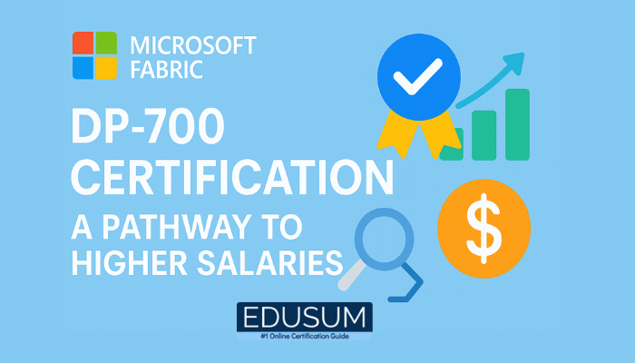 DP-700 Certification: A Pathway to Higher Salaries
