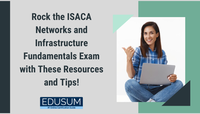 ISACA Networks and Infrastructure Fundamentals Exam Guide | EDUSUM