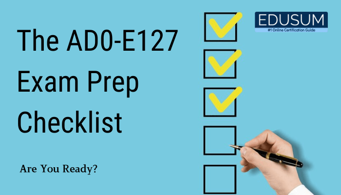 How to Prepare for the AD0-E127 Certification Exam | EDUSUM