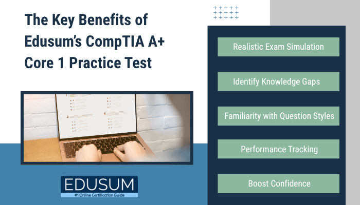 The Key Benefits of Edusum’s CompTIA A+ Core 1 Practice Test