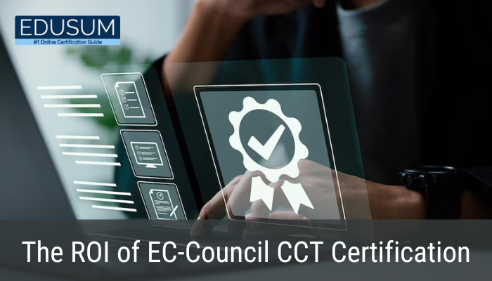 The ROI of EC-Council CCT Certification