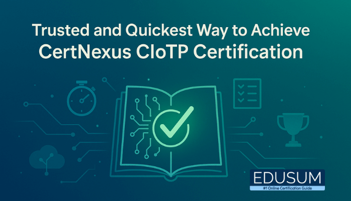 Trusted and Quickest Way to Achieve CertNexus CIoTP Certification	