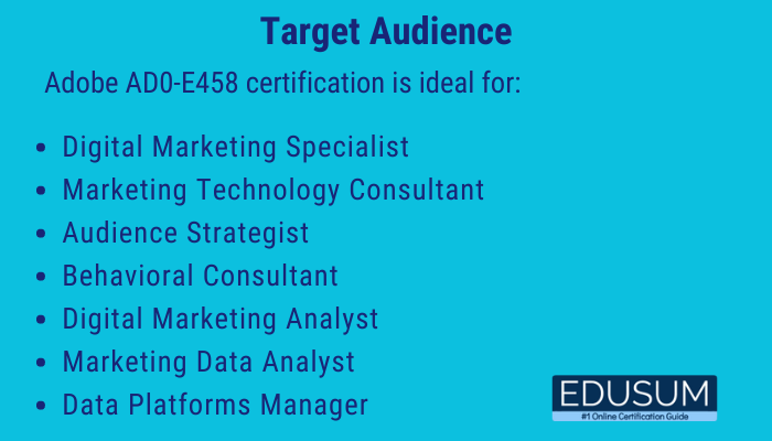 Adobe AD0-E458 certification is ideal for