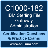 Sterling File Gateway Administration Dumps, Sterling File Gateway Administration PDF, C1000-182 PDF, Sterling File Gateway Administration Braindumps, C1000-182 Questions PDF, IBM C1000-182 VCE, IBM Sterling File Gateway Administration Dumps