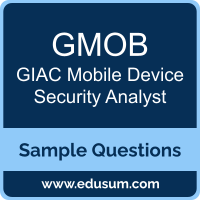 GMOB Dumps, GMOB PDF, GMOB VCE, GIAC Mobile Device Security Analyst VCE, GIAC GMOB PDF