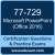 77-729: Microsoft PowerPoint - Office 2016 77-729: Microsoft PowerPoint - Office 2016