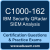 C1000-162: IBM Security QRadar SIEM V7.5 Analysis C1000-162: IBM Security QRadar SIEM V7.5 Analysis