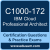 C1000-172: IBM Cloud Professional Architect v6 C1000-172: IBM Cloud Professional Architect v6