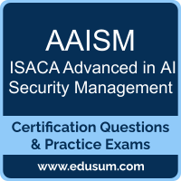 AAISM: ISACA Advanced in AI Security Management