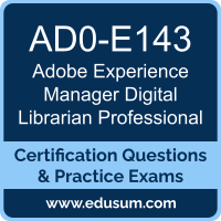 AD0-E143: Adobe Experience Manager Digital Librarian Professional AD0-E143: Adobe Experience Manager Digital Librarian Professional