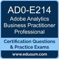AD0-E214: Adobe Analytics Business Practitioner Professional AD0-E214: Adobe Analytics Business Practitioner Professional