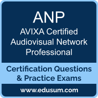 ANP: AVIXA Certified Audiovisual Network Professional ANP: AVIXA Certified Audiovisual Network Professional