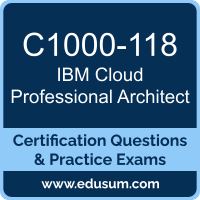 C1000-118: IBM Cloud Professional Architect v5 C1000-118: IBM Cloud Professional Architect v5