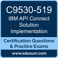 C9530-519: IBM API Connect v. 5.0.5 Solution Implementation C9530-519: IBM API Connect v. 5.0.5 Solution Implementation