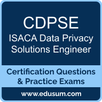 CDPSE: ISACA Data Privacy Solutions Engineer