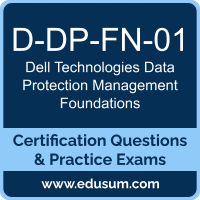 D-DP-FN-01: Dell Technologies Data Protection Management Foundations D-DP-FN-01: Dell Technologies Data Protection Management Foundations