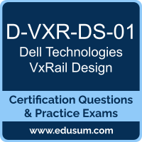 D-VXR-DS-01: Dell Technologies VxRail Design D-VXR-DS-01: Dell Technologies VxRail Design