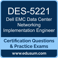 DES-5221: Dell EMC Data Center Networking Specialist Exam for Implementation Eng
