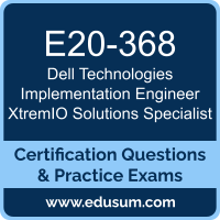 E20-368: Dell Technologies Specialist for Implementation Engineer XtremIO Soluti