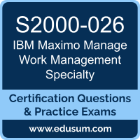 S2000-026: IBM Maximo Manage v9 Work Management Specialty S2000-026: IBM Maximo Manage v9 Work Management Specialty