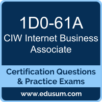 1D0-61A: CIW Internet Business Associate 1D0-61A: CIW Internet Business Associate