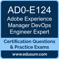 AD0-E124: Adobe Experience Manager DevOps Engineer Expert AD0-E124: Adobe Experience Manager DevOps Engineer Expert