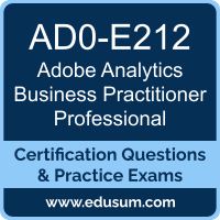 AD0-E212: Adobe Analytics Business Practitioner Professional AD0-E212: Adobe Analytics Business Practitioner Professional