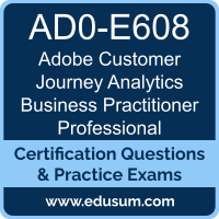 AD0-E608: Adobe Customer Journey Analytics Business Practitioner Professional AD0-E608: Adobe Customer Journey Analytics Business Practitioner Professional