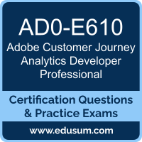 AD0-E610: Adobe Customer Journey Analytics Developer Professional