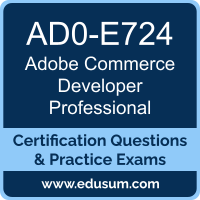 AD0-E724: Adobe Commerce Developer Professional AD0-E724: Adobe Commerce Developer Professional