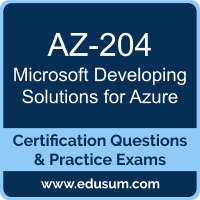 AZ-204: Developing Solutions for Microsoft Azure (MCA Azure Developer) AZ-204: Developing Solutions for Microsoft Azure (MCA Azure Developer)