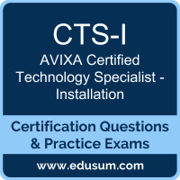 CTS-I: AVIXA Certified Technology Specialist - Installation CTS-I: AVIXA Certified Technology Specialist - Installation