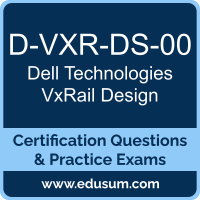 D-VXR-DS-00: Dell Technologies VxRail Design D-VXR-DS-00: Dell Technologies VxRail Design
