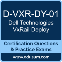 D-VXR-DY-01: Dell Technologies VxRail Deploy D-VXR-DY-01: Dell Technologies VxRail Deploy