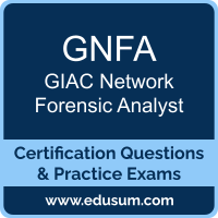 GNFA: GIAC Network Forensic Analyst GNFA: GIAC Network Forensic Analyst