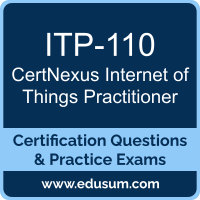 ITP-110: CertNexus Internet of Things Practitioner (IoT Practitioner) ITP-110: CertNexus Internet of Things Practitioner (IoT Practitioner)