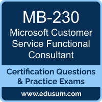 MB-230: Microsoft Dynamics 365 Customer Service Functional Consultant MB-230: Microsoft Dynamics 365 Customer Service Functional Consultant