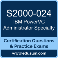 S2000-024: IBM PowerVC v2.2 Administrator Specialty S2000-024: IBM PowerVC v2.2 Administrator Specialty