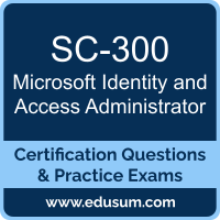SC-300: Microsoft Identity and Access Administrator SC-300: Microsoft Identity and Access Administrator