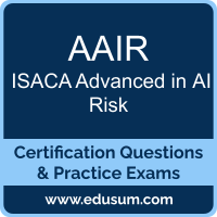 AAIR Dumps, AAIR PDF, AAIR Braindumps, ISACA AAIR Questions PDF, ISACA AAIR VCE, ISACA Advanced in AI Risk Dumps