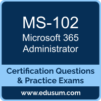 Microsoft 365 Administrator Dumps, Microsoft 365 Administrator PDF, MS-102 PDF, Microsoft 365 Administrator Braindumps, MS-102 Questions PDF, Microsoft MS-102 VCE, MCE Microsoft 365 Administrator Dumps