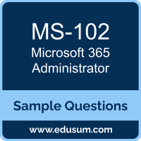 Microsoft 365 Administrator Dumps, MS-102 Dumps, MS-102 PDF, Microsoft 365 Administrator VCE, Microsoft MS-102 VCE, MCE Microsoft 365 Administrator PDF